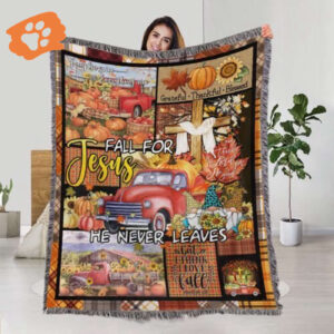 Autumn Fall Blanket Fall For Jesus He Never Leaves Jesus Gift Woven Tapestry Blanket Jesus Gift