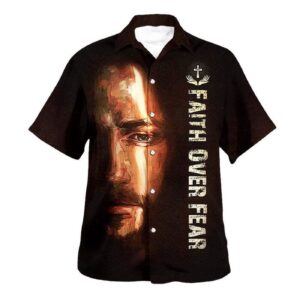 Faith Over Fear Hawaiian Shirt for Men Christian Jesus Christian Gift