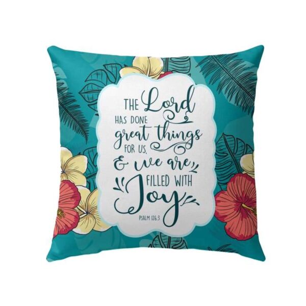 Jesus Pillow – Tropical Hibiscus Painting Throw Pillow – Gift For Christian – Psalm 126:3 – The LORD Has Done Great Things