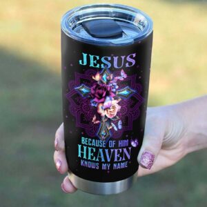 Butterfly Jesus Knows My Name Personalized Stainless Steel Tumbler - Jesus Lover Men Women 1