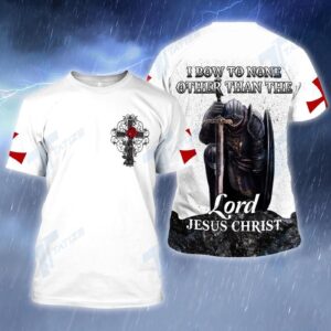 Christian Apparel I Bow To None Other Than The Lord Jesus Christ Knight Jesus Cross T-shirt Jesus Hoodie 2025 1