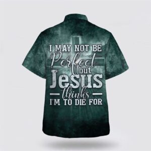 Christian Hawaiian Shirt: To Die For Jesus Aloha Shirt 1