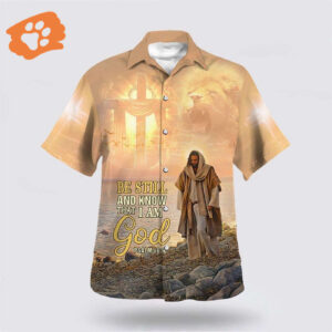 Christian Hawaiian Shirt Jesus Walk Be Still And Know That I Am God Aloha Shirt