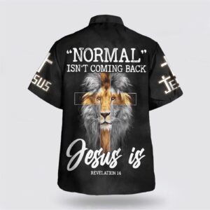 Christian Aloha Shirt: Normal Isn t Coming Back But Jesus Is Cross - Hawaiian Shirts 1