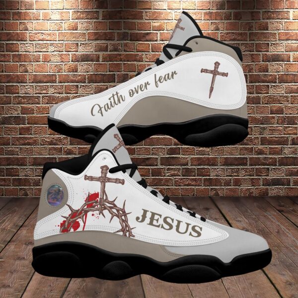 Christian Jesus Basketball Shoes, Religious Gift For Family And Friends, Crown Of Thorns Shoes, Faith Over Fear Shoes, Christian Footwear Gift