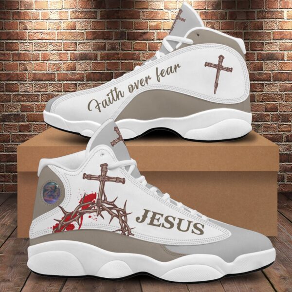 Christian Jesus Basketball Shoes, Religious Gift For Family And Friends, Crown Of Thorns Shoes, Faith Over Fear Shoes, Christian Footwear Gift
