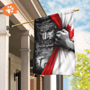 Christian House Flags: Jesus Just Have Faith - Canadian Scripture Garden Banner