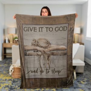 Christian Jesus Faith Blanket - Sleeping Girl Give It To God And Go To Sleep 1
