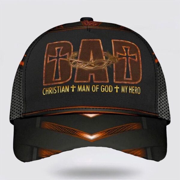 Dad Christian Man Of God My Hero Baseball Cap, Christian, Jesus Hat Trucker Classic Hats Gift