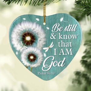 Dandelion, Be still & know that I am god - Jesus Heart Ceramic Ornament 2 Sides