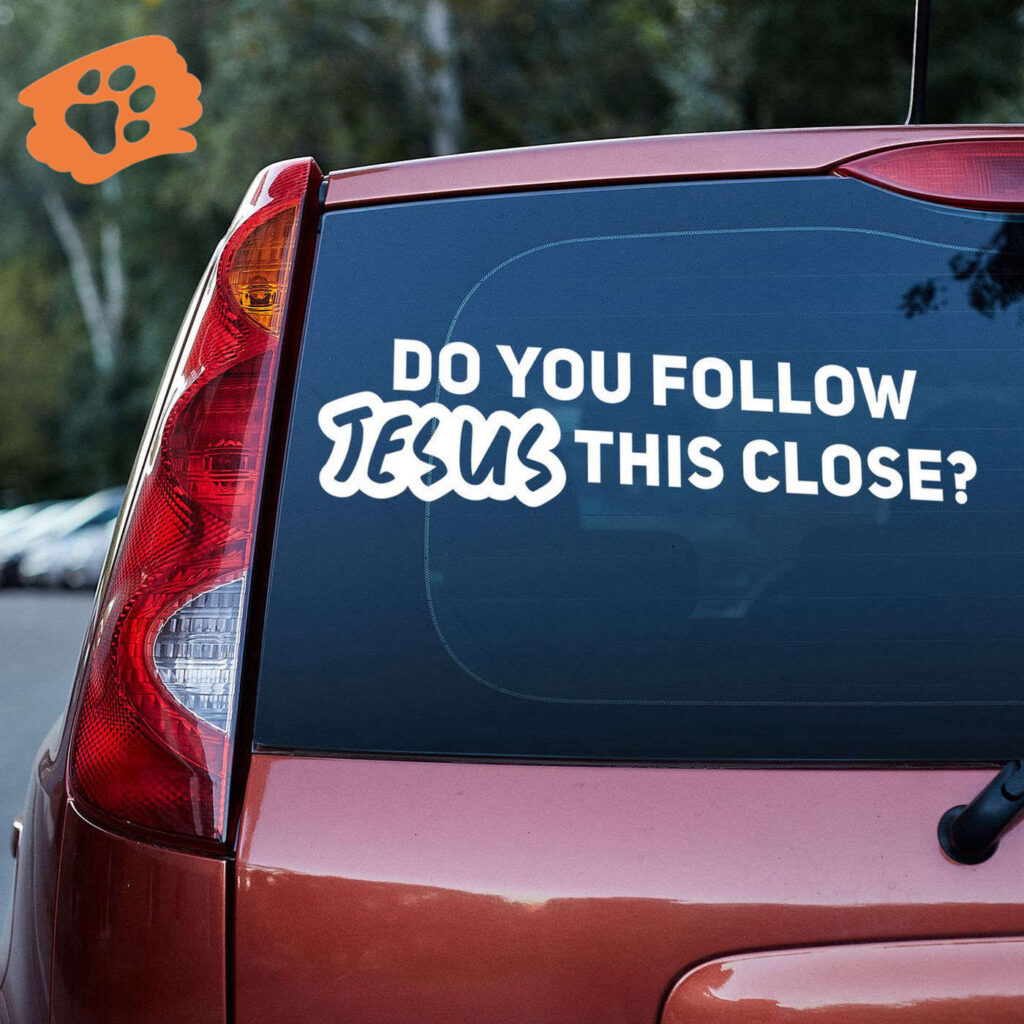 Do You Follow Jesus This Close Vinyl Car Decal Sticker – Car Decor Gift Do You Follow Jesus This Close Vinyl Car Decal Sticker – Car Decor Gift
