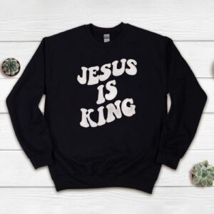 Embroidered Sweatshirt - Jesus Is King Sweatshirt, Personalized Gift 1