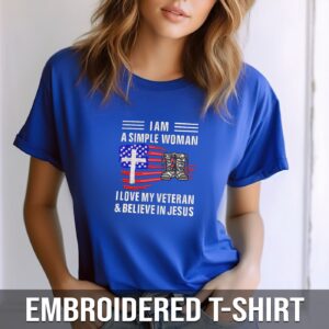 Embroidered Tshirt - I'm A Simple Woman, I Love My Veteran & Believe In Jesus 7