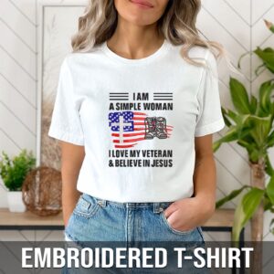 Embroidered Tshirt - I'm A Simple Woman, I Love My Veteran & Believe In Jesus 1
