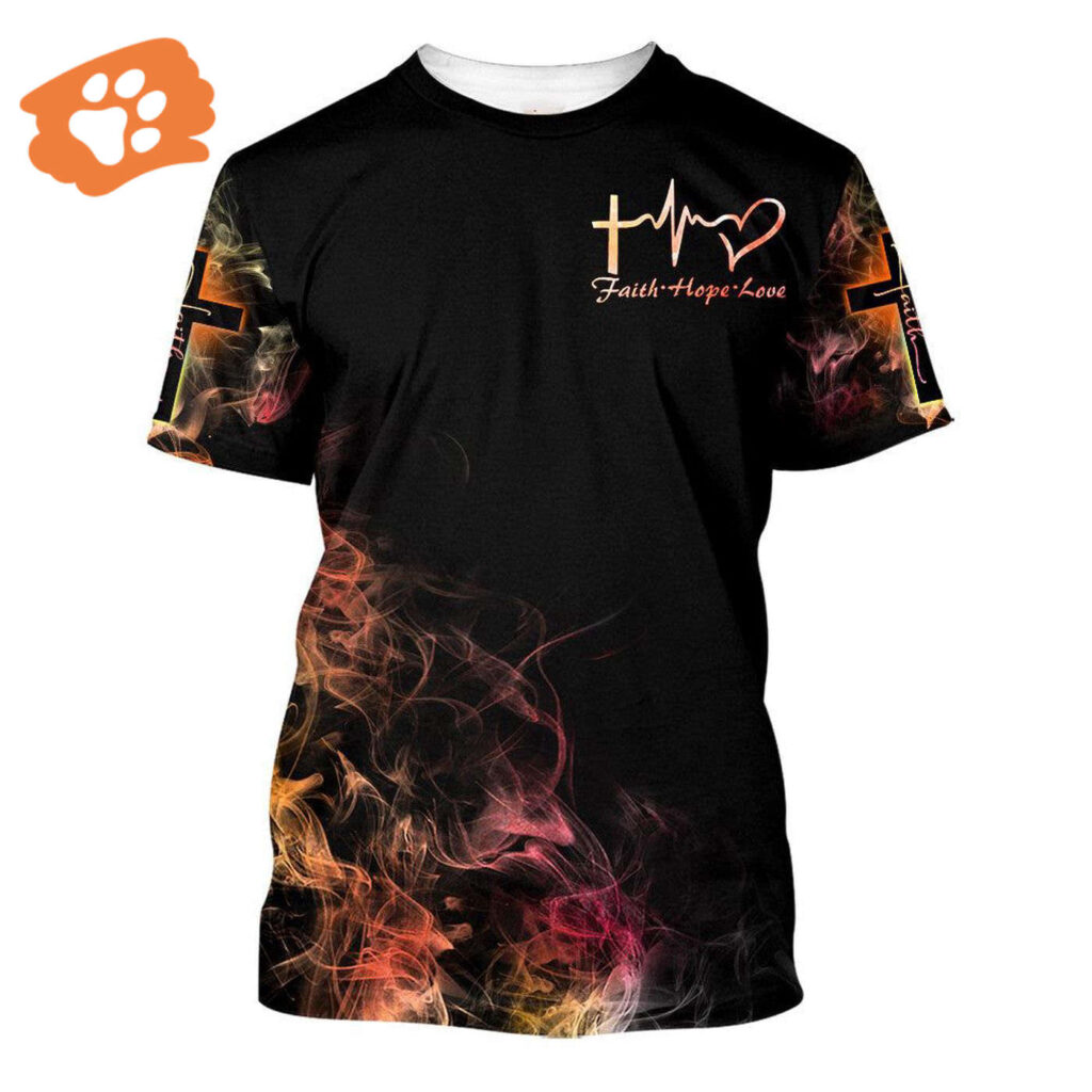 Faith Hope Love All Over Print 3D T-Shirt: Christian Gift Jesus Shirt Faith Hope Love All Over Print 3D T-Shirt: Christian Gift Jesus Shirt