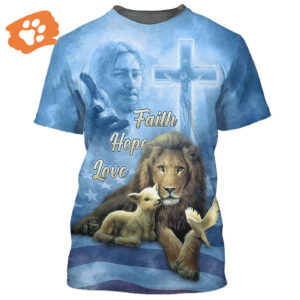 Faith Hope Loves Jesus Lion Lamb 3D T-Shirt - Gift for Christian