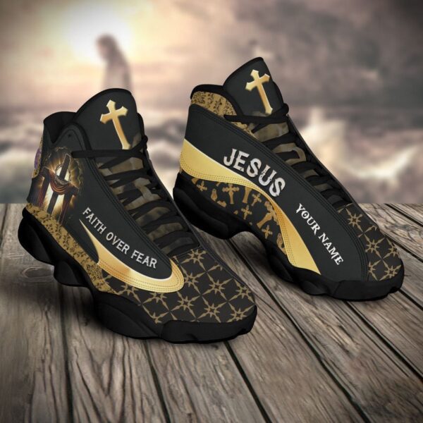 Faith over fear Jesus gold custom name Air Jordan 13 Shoes Basketball Jesus Sneakers – Gift for Men Women