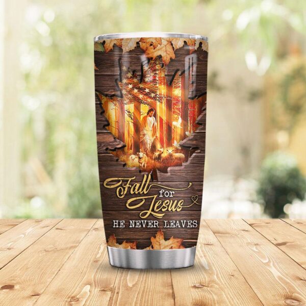 Fall In Jesus He Never Leaves Personalized Stainless Steel Tumbler – Jesus Lover Men Women
