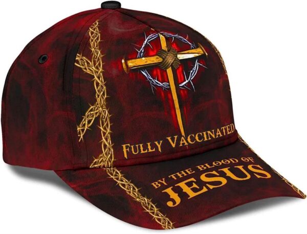 Fully Vaccinated By The Blood Of Jesus Cross Nails Baseball Cap Hat  Trucker Classic Hats Gift