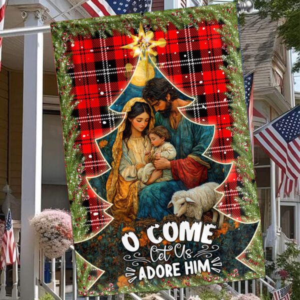 O Come Let Us Adore Him Holy Family Nativity Jesus Christmas Garden Flag – Perfect House Christmas Gift