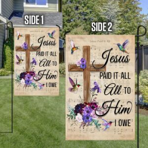 Christian Garden Banner: Hummingbird House Flags with Jesus Paid It All Scripture 3