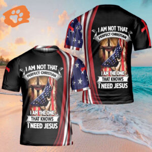 I Am Not That Perfect Christian All Over Print 3D T-Shirt - Gift For Christian Jesus Shirt