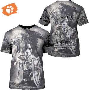 I Can Do All Things Through Christ Lion Warrior 3D T-Shirt - Christian Gift