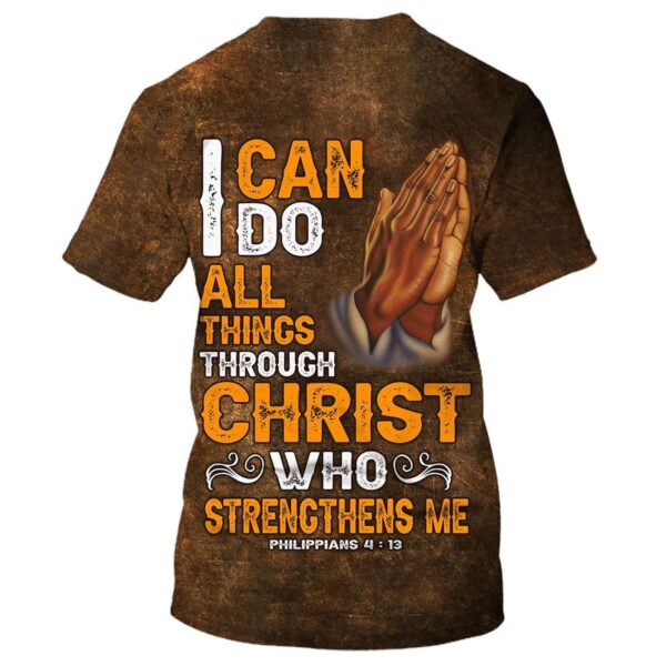I Can Do All Things Through Christ 3D T-Shirt – Gift For Christian Jesus Shirt