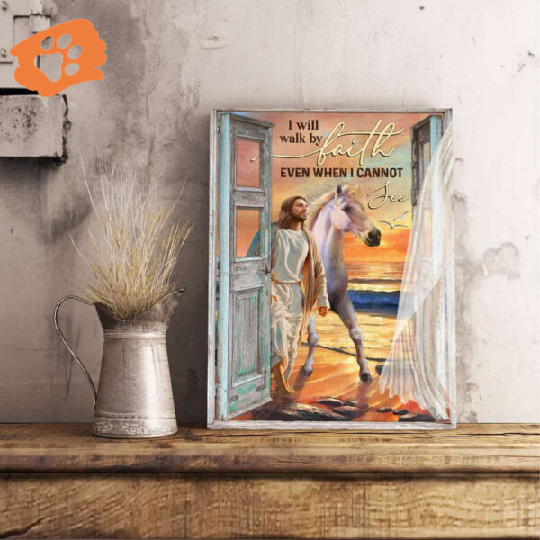 I Will Walk by Faith Even Then I Cannot See Jesus and Horse on Beach Poster for Home Decor Gift