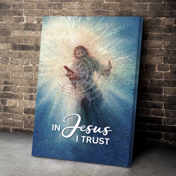 In Jesus I Trust – Meaningful Vertical Canvas D1