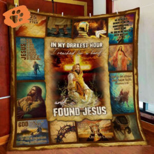 In My Darkest Hour I Reached For A Hand And Found Jesus Quilt Blanket