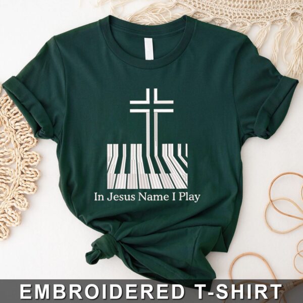 In The Jesus Name I Play Piano Embroidered shirt