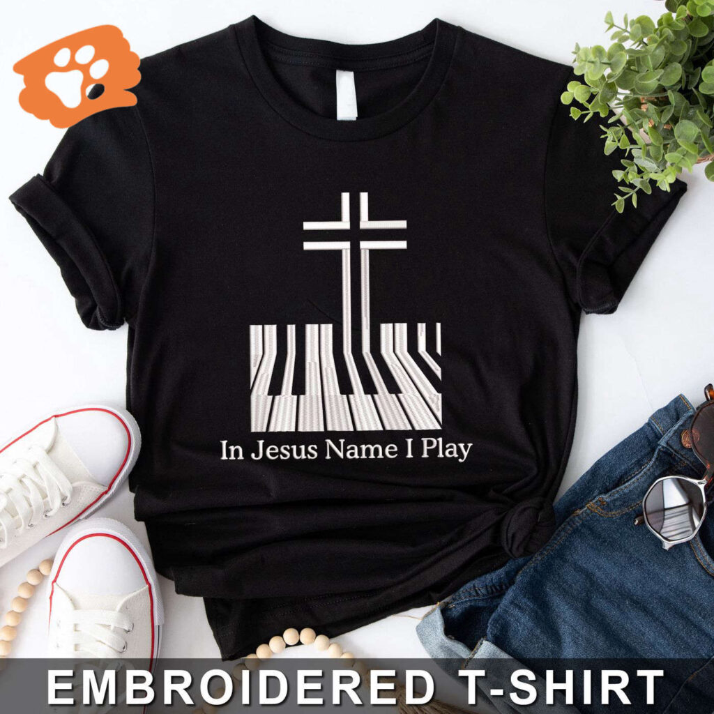 In The Jesus Name I Play Piano Embroidered shirt In The Jesus Name I Play Piano Embroidered shirt