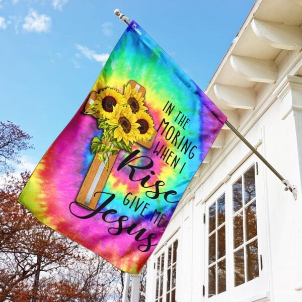 In The Morning When I Rise Give Me Jesus Flag – Inspirational Home Decor