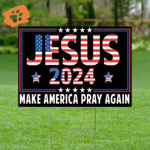 Jesus 2024 Make America Pray Again Yard Sign - Christian Patriotic Outdoor Metal Decor