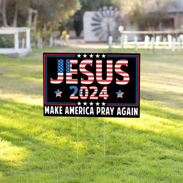 Jesus 2024 Make America Pray Again Yard Sign – Christian Patriotic Outdoor Metal Decor