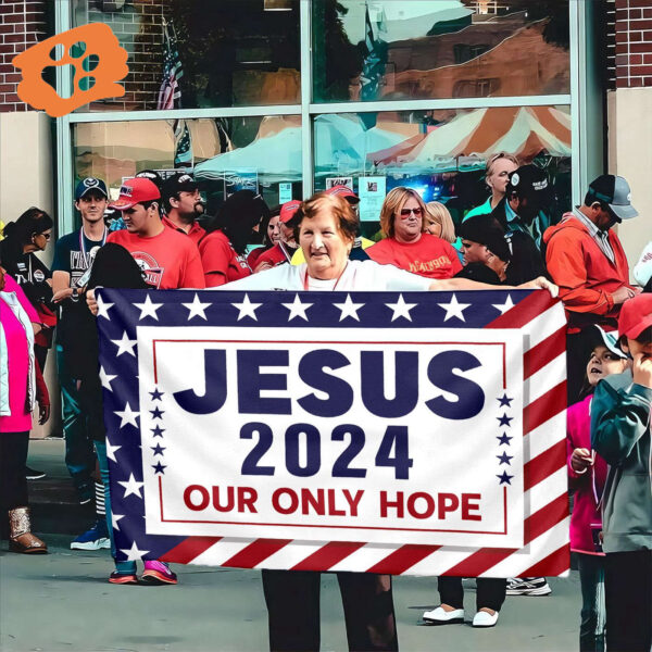 Jesus 2024 Our Only Hope Garden Flag – Christian American Flag Home Decor & Gifts