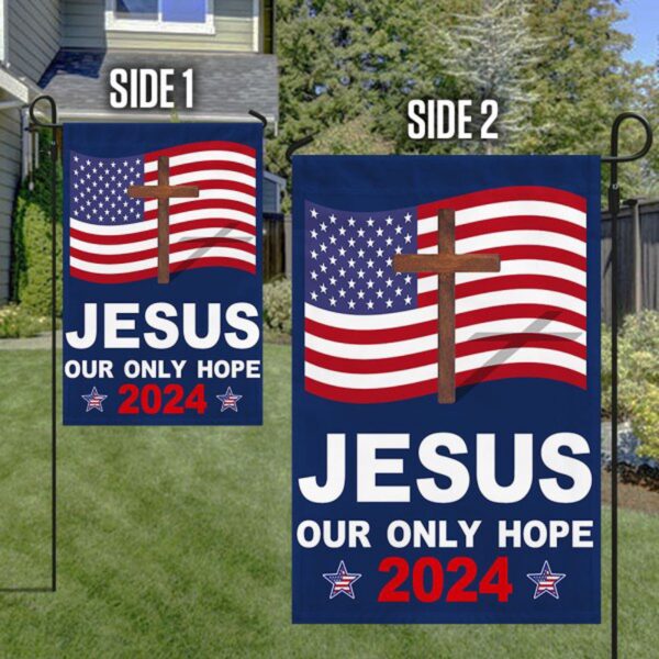 Jesus 2025 Our Only Hope Flag Christian Flag