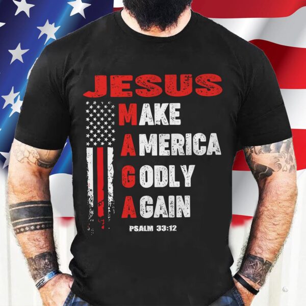 Jesus American Flag Shirt – Make America Godly Again Tee for Jesus Lovers – Patriotic Gift