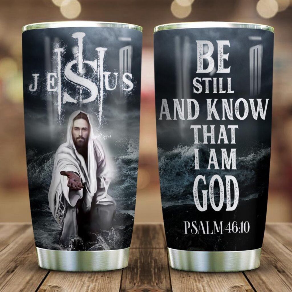 Jesus Be Still And Know Stainless Steel Tumbler – Jesus Lover Men Women Jesus Be Still And Know Stainless Steel Tumbler – Jesus Lover Men Women