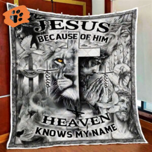 Jesus Quilt Blanket: Heaven Knows My Name - Christian Gift For Believers