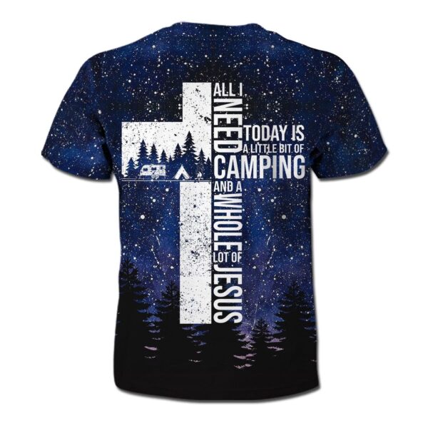 Jesus Camping T-shirt All I Need Today Is A Little Bit Of Camping And A Whole Lot Of Jesus Night Sky Blue T-shirt 2025