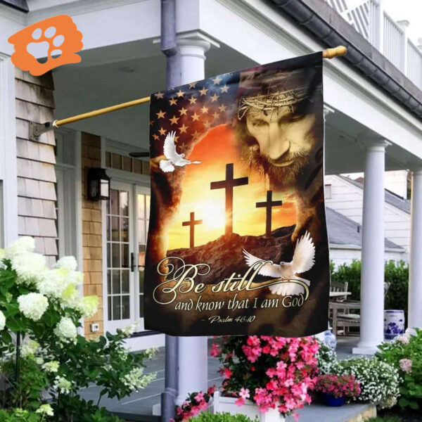 Jesus Christ Be Still & Know That I Am God House Flag – Christian Scripture Garden Banner