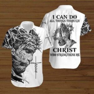 Jesus Christ Hawaiian Shirt - I Can Do All Things Hoodifize