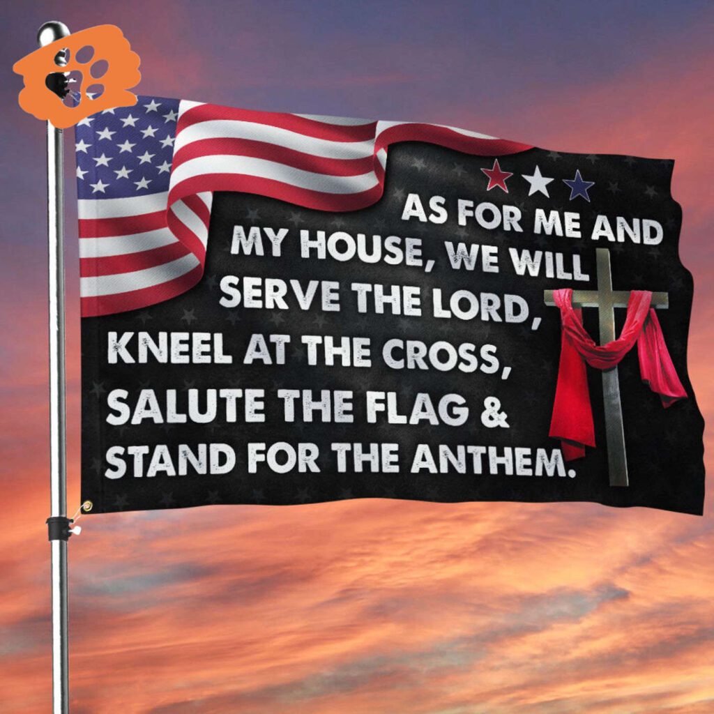 Jesus Cross American Flag As For Me And My House We Will Serve The Lord Flag Jesus Cross American Flag As For Me And My House We Will Serve The Lord Flag