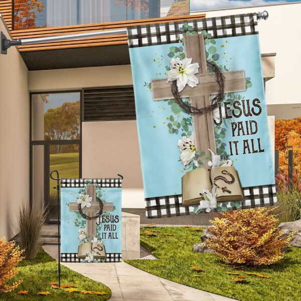 Jesus Paid It All Flag – Religious House & Garden Banner Christian & Scripture Flag
