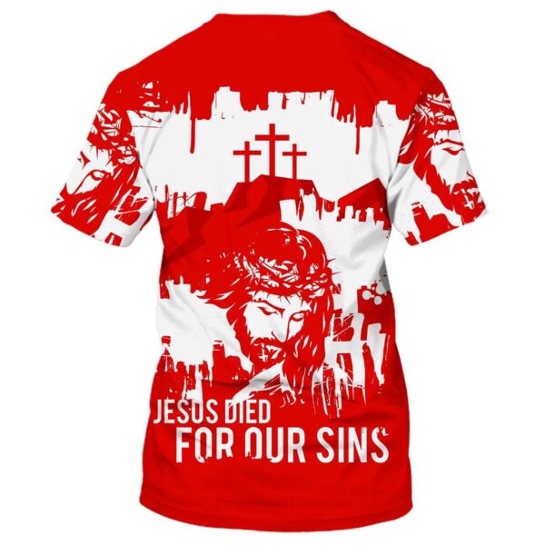 Christian Gift: Jesus Died For Our Sins 3D T-Shirt – Jesus Shirt