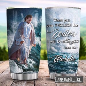 Jesus Faith I Will Be With You Personalized Stainless Steel Tumbler - Jesus Lover Men Women