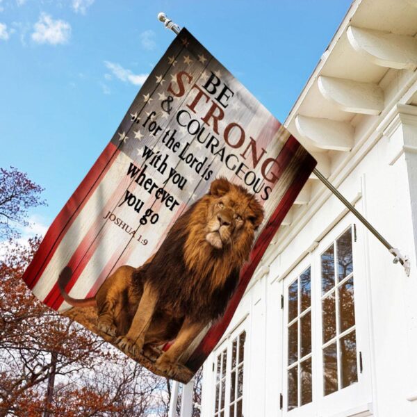 Jesus Lion Garden Flag: Be Strong & Courageous Lord Is With You Wherever You Go