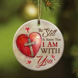Jesus - Heart with a cross - Be still and know that I am with you - Heart Ceramic Ornament